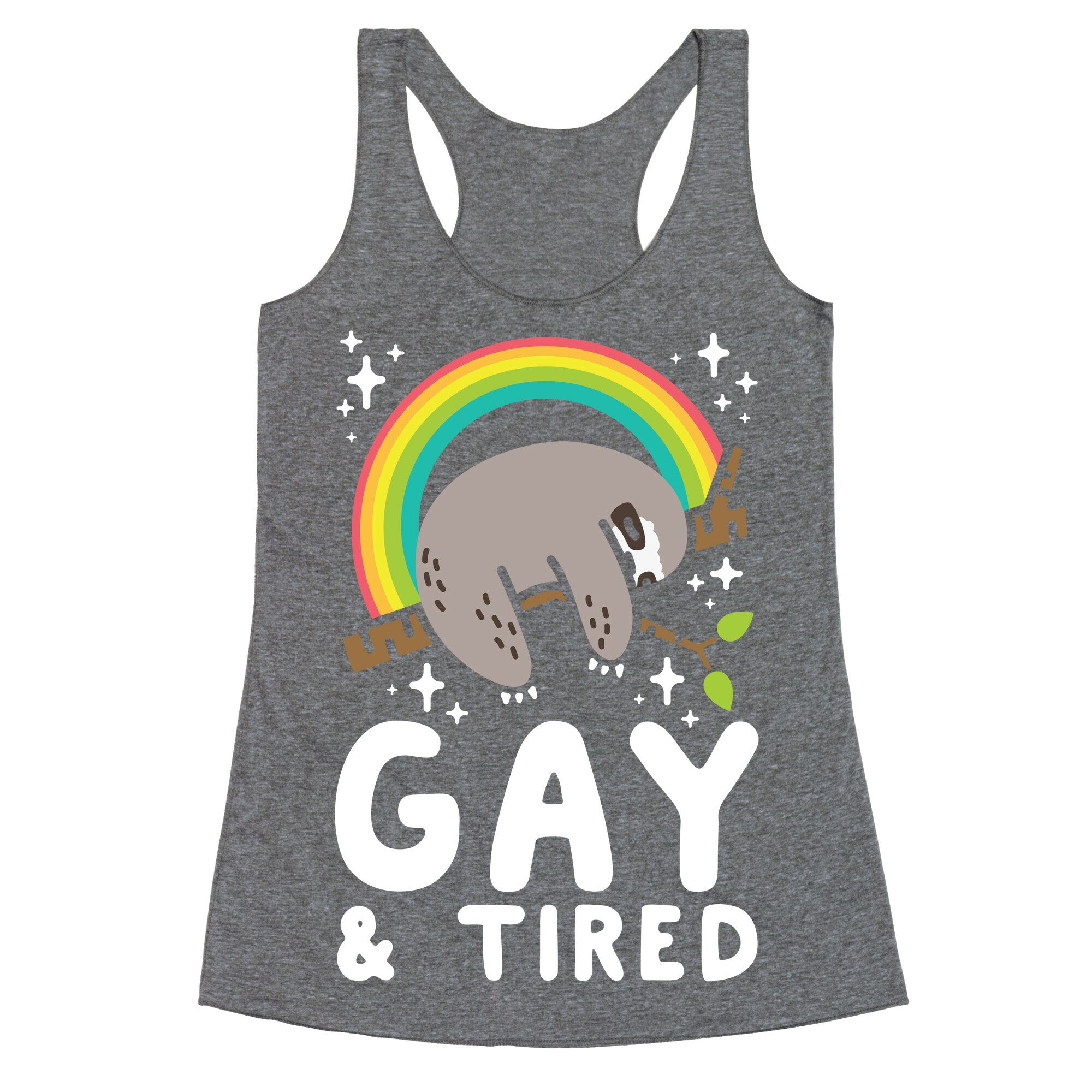 Gay and Tired Sloth Racerback Tank